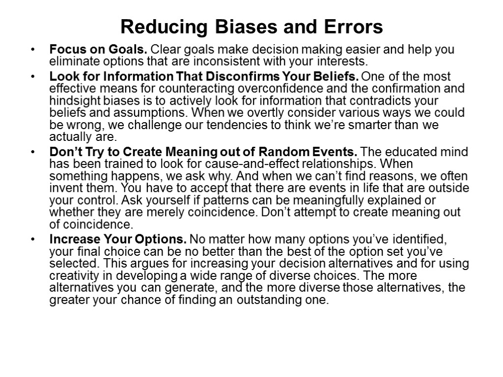 Reducing Biases and Errors Focus on Goals. Clear goals make decision making easier and